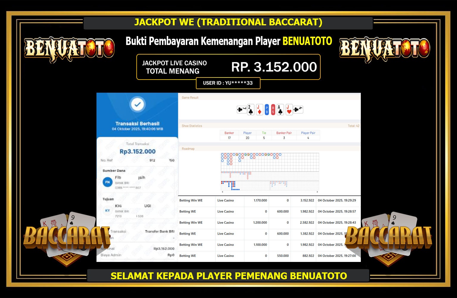 BENUATOTO JACKPOT WE (TRADITIONAL BACCARAT) Rp.3.152.000,- LUNAS