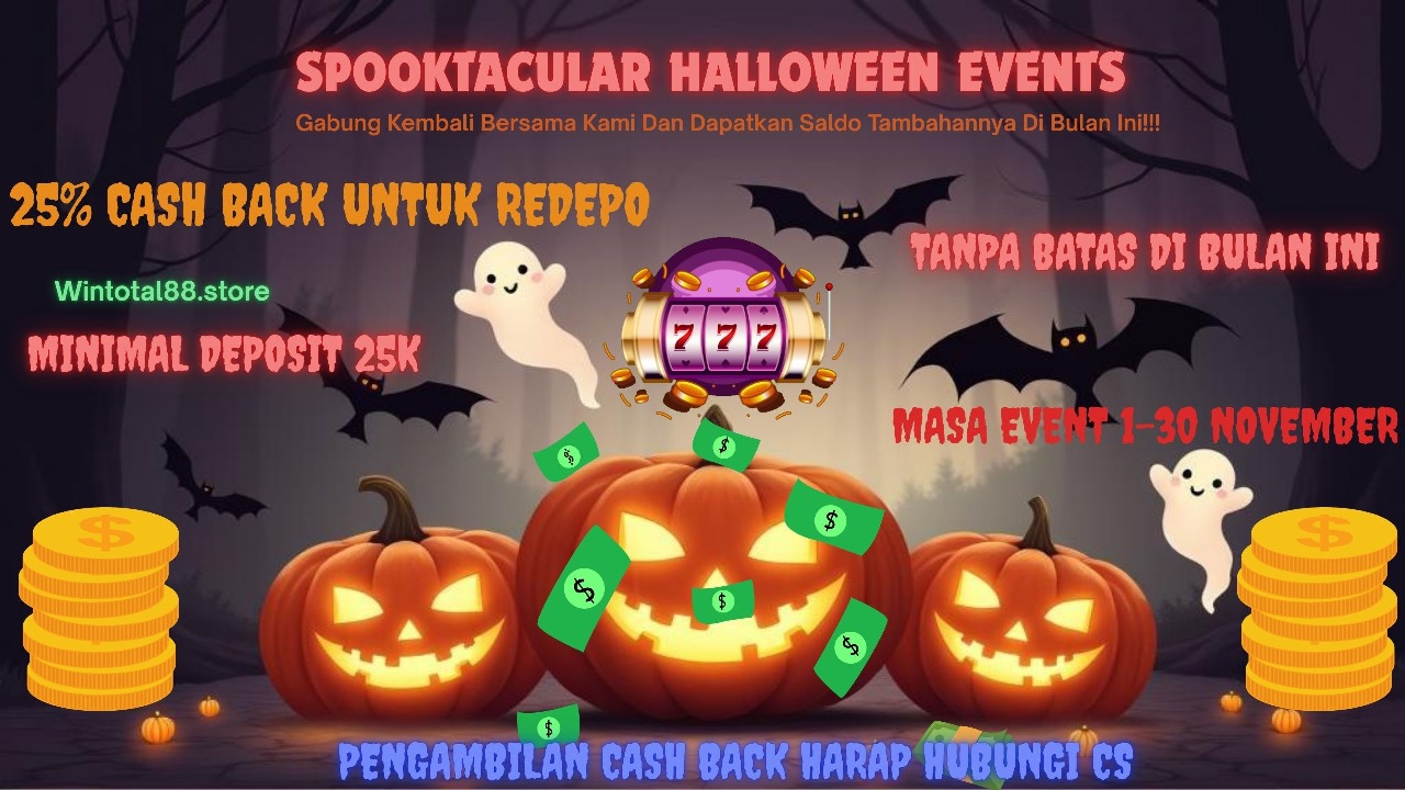 EVENT HALLOWEEN 25% CASHBACK UNTUK DEPOSIT SELANJUTNYA