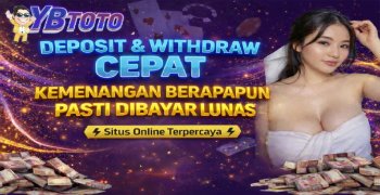 YBTOTO - DEPOSIT DAN WITHDRAW KILAT